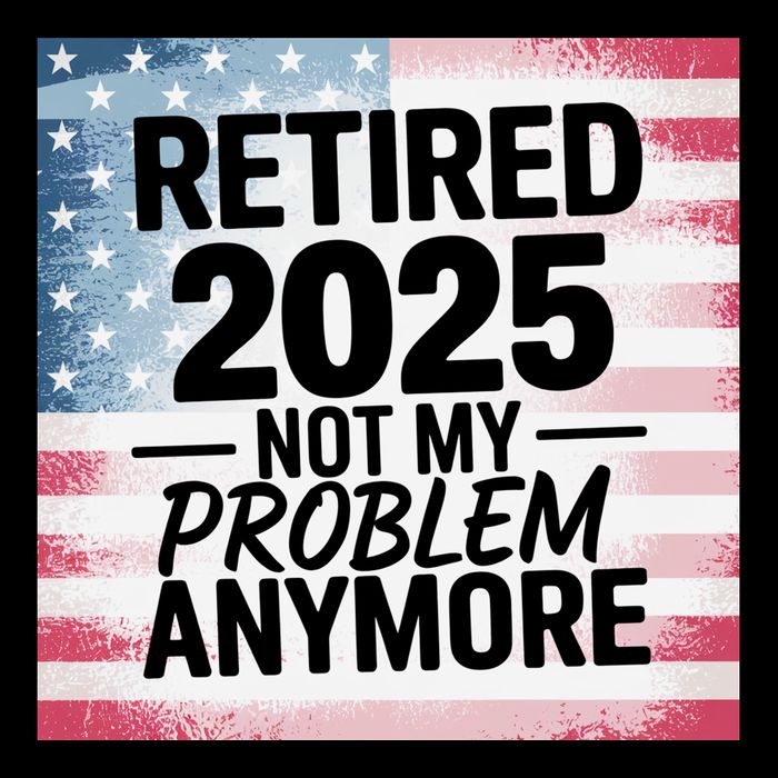 Retired 2025 Not My Problem Anymore Vintage Usa Flag Drawstring Bag