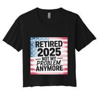 Retired 2025 Not My Problem Anymore Vintage Usa Flag Crop Top