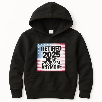 Retired 2025 Not My Problem Anymore Vintage Usa Flag Kids Hoodie