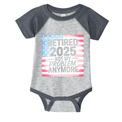 Retired 2025 Not My Problem Anymore Vintage Usa Flag Infant Baby Jersey Bodysuit