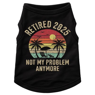 Retired 2025 Not My Problem Anymore Vintage Beach Retirement Doggie Tank