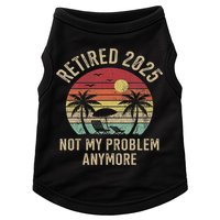 Retired 2025 Not My Problem Anymore Vintage Beach Retirement Doggie Tank