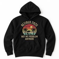 Retired 2025 Not My Problem Anymore Vintage Beach Retirement Hoodie