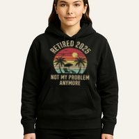 Retired 2025 Not My Problem Anymore Vintage Beach Retirement Hoodie