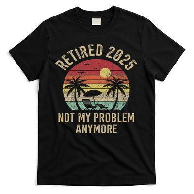 Retired 2025 Not My Problem Anymore Vintage Beach Retirement T-Shirt