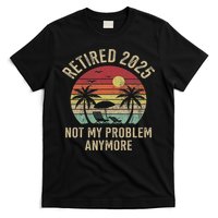 Retired 2025 Not My Problem Anymore Vintage Beach Retirement T-Shirt