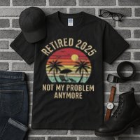 Retired 2025 Not My Problem Anymore Vintage Beach Retirement Tall T-Shirt