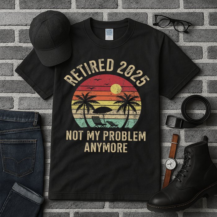 Retired 2025 Not My Problem Anymore Vintage Beach Retirement Tall T-Shirt