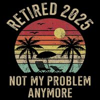 Retired 2025 Not My Problem Anymore Vintage Beach Retirement Flat Bill Trucker Hat