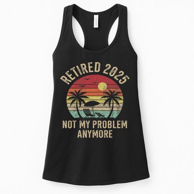Retired 2025 Not My Problem Anymore Vintage Beach Retirement Womens Tank Top