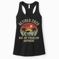 Retired 2025 Not My Problem Anymore Vintage Beach Retirement Womens Tank Top