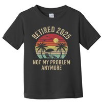 Retired 2025 Not My Problem Anymore Vintage Beach Retirement Toddler T-Shirt