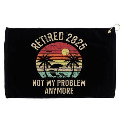 Retired 2025 Not My Problem Anymore Vintage Beach Retirement Grommeted Golf Towel