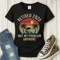 Retired 2025 Not My Problem Anymore Vintage Beach Retirement Womens T-Shirt