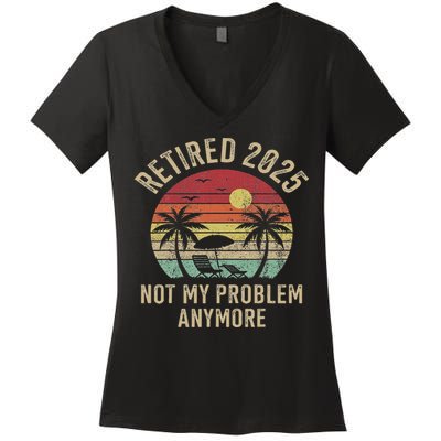 Retired 2025 Not My Problem Anymore Vintage Beach Retirement Women's V-Neck T-Shirt