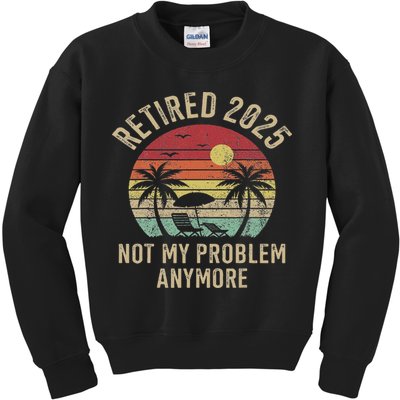 Retired 2025 Not My Problem Anymore Vintage Beach Retirement Kids Sweatshirt