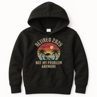 Retired 2025 Not My Problem Anymore Vintage Beach Retirement Kids Hoodie