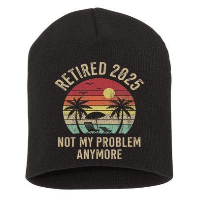 Retired 2025 Not My Problem Anymore Vintage Beach Retirement Short Acrylic Beanie