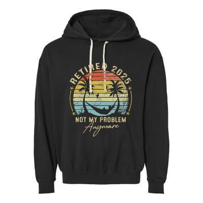 Retired 2025 Not My Problem Anymore Vintage Retirement 2025 Garment-Dyed Fleece Hoodie