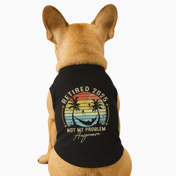 Retired 2025 Not My Problem Anymore Vintage Retirement 2025 Doggie Tank