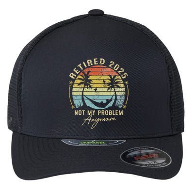 Retired 2025 Not My Problem Anymore Vintage Retirement 2025 Flexfit Unipanel Trucker Cap
