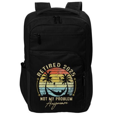 Retired 2025 Not My Problem Anymore Vintage Retirement 2025 Impact Tech Backpack