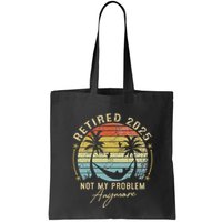 Retired 2025 Not My Problem Anymore Vintage Retirement 2025 Bag