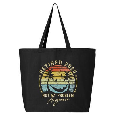 Retired 2025 Not My Problem Anymore Vintage Retirement 2025 25L Jumbo Tote