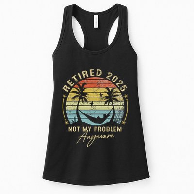 Retired 2025 Not My Problem Anymore Vintage Retirement 2025 Womens Tank Top