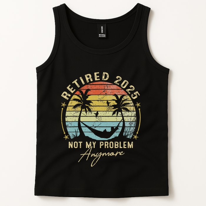 Retired 2025 Not My Problem Anymore Vintage Retirement 2025 Tank Top