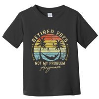 Retired 2025 Not My Problem Anymore Vintage Retirement 2025 Toddler T-Shirt
