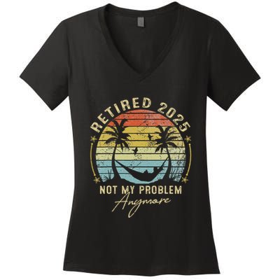 Retired 2025 Not My Problem Anymore Vintage Retirement 2025 Women's V-Neck T-Shirt