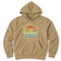 Retired 2025 Not My Problem Anymore Vintage Retirement 2025 Hoodie