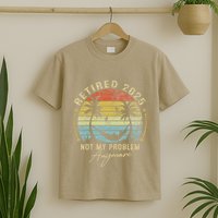 Retired 2025 Not My Problem Anymore Vintage Retirement 2025 T-Shirt
