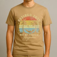 Retired 2025 Not My Problem Anymore Vintage Retirement 2025 T-Shirt