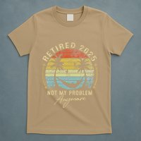 Retired 2025 Not My Problem Anymore Vintage Retirement 2025 T-Shirt