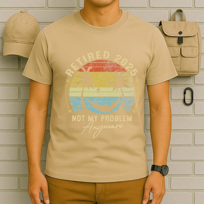 Retired 2025 Not My Problem Anymore Vintage Retirement 2025 T-Shirt