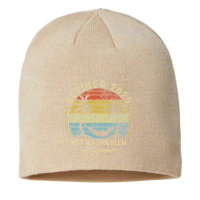 Retired 2025 Not My Problem Anymore Vintage Retirement 2025 Sustainable Beanie