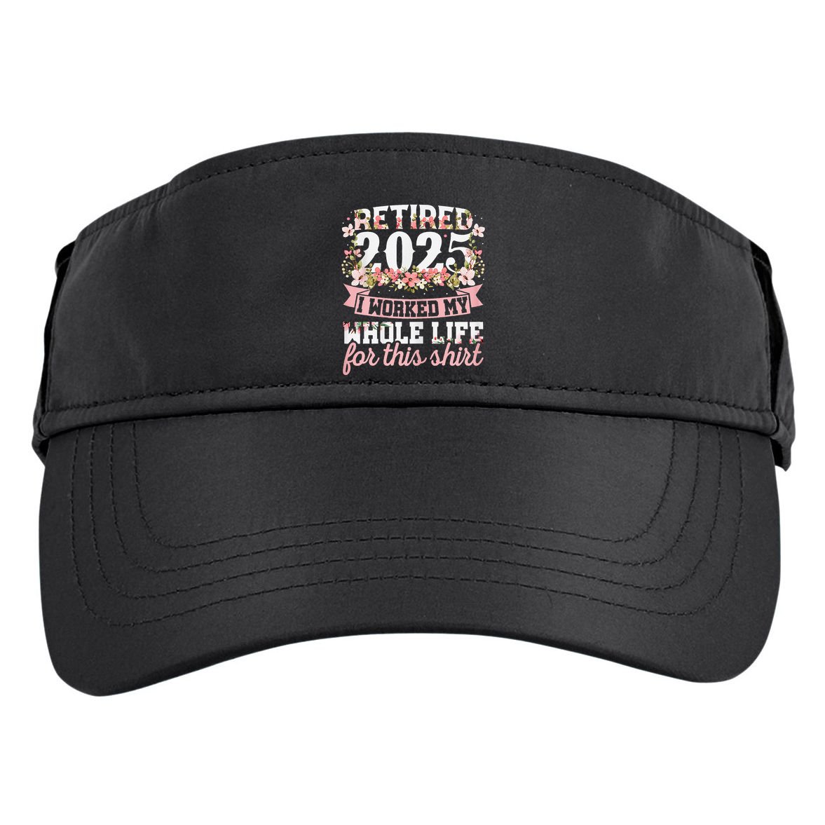 Retired 2025 Not My Problem Anymore Retirement 2025 Women Adult Drive Performance Visor