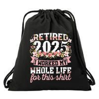 Retired 2025 Not My Problem Anymore Retirement 2025 Women Drawstring Bag