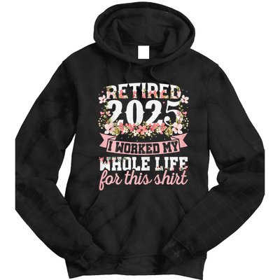 Retired 2025 Not My Problem Anymore Retirement 2025 Women Tie Dye Hoodie
