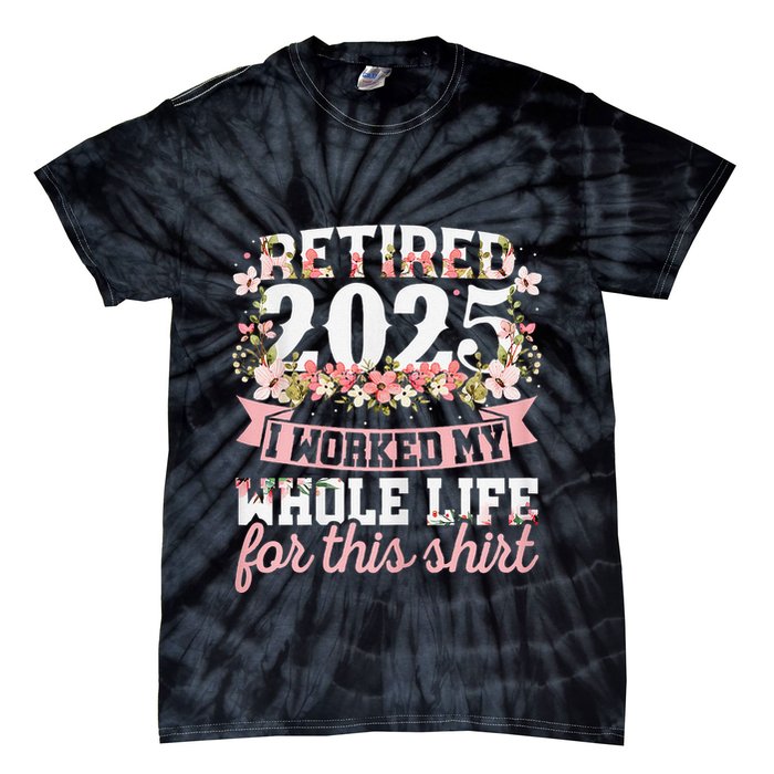 Retired 2025 Not My Problem Anymore Retirement 2025 Women Tie-Dye T-Shirt