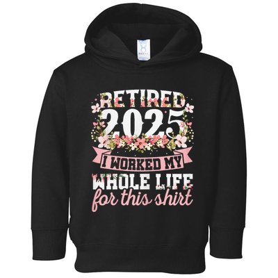 Retired 2025 Not My Problem Anymore Retirement 2025 Women Toddler Hoodie