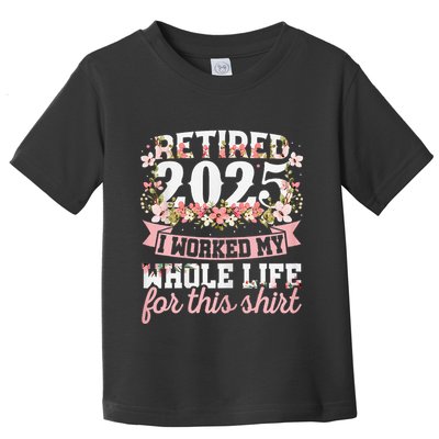 Retired 2025 Not My Problem Anymore Retirement 2025 Women Toddler T-Shirt