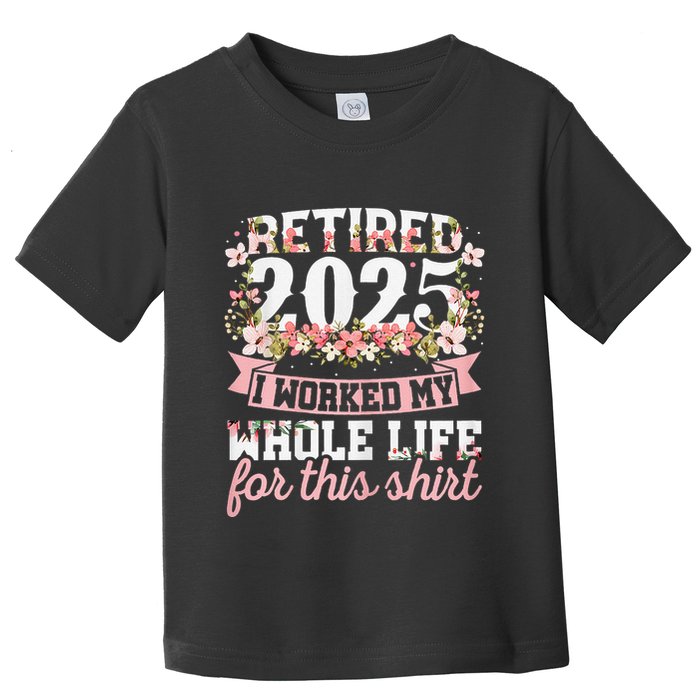 Retired 2025 Not My Problem Anymore Retirement 2025 Women Toddler T-Shirt