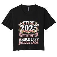 Retired 2025 Not My Problem Anymore Retirement 2025 Women Crop Top