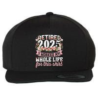 Retired 2025 Not My Problem Anymore Retirement 2025 Women Wool Snapback Cap