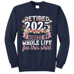 Retired 2025 Not My Problem Anymore Retirement 2025 Women Tall Sweatshirt