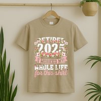 Retired 2025 Not My Problem Anymore Retirement 2025 Women T-Shirt