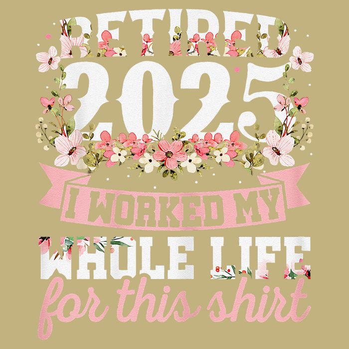 Retired 2025 Not My Problem Anymore Retirement 2025 Women T-Shirt